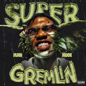 Super Gremlin (Explicit)