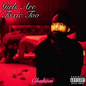 Girls Are Toxic Too (EP) [Explicit]