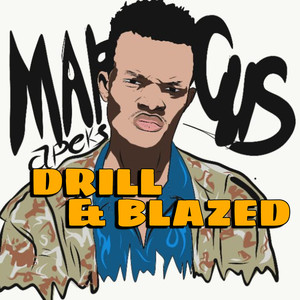 Drill& Blazed (Explicit)