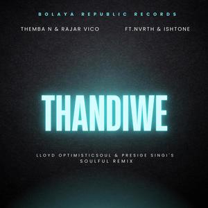 Thandiwe (feat. Nvrth, Ishtone, Lloyd OptimisticSoul & Prestige Singi) [Lloyd OptimisticSoul & Prestige Singi's Remix]