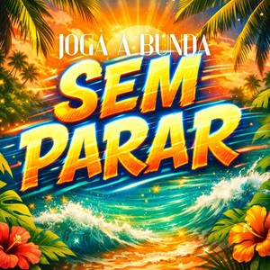 JOGA A BUNDA SEM PARAR (Explicit)