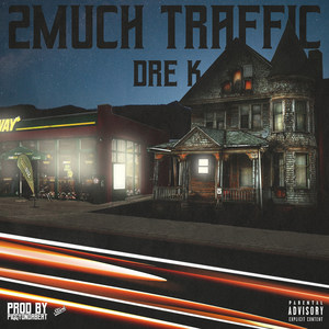 2 Much Traffic (Explicit)