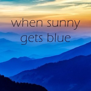 When Sunny Gets Blue