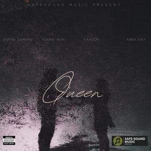 Queen (feat. Asfyn zamany, Faadoh, Young man & Abba kay) (Explicit)
