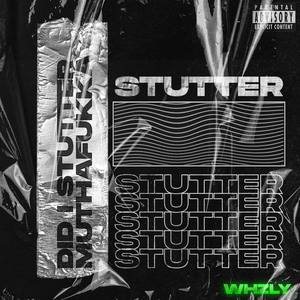 Stutter (Explicit)