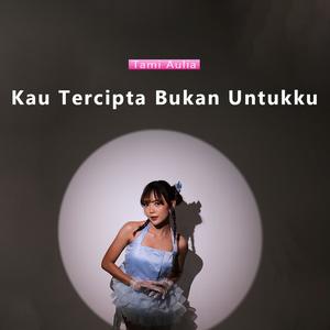 Kau Tercipta Bukan Untukku