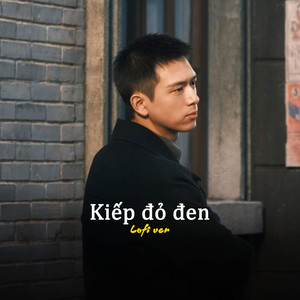 Kiếp Đỏ Đen (Lofi)