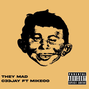 They Mad (feat. Mikeoo) (Explicit)