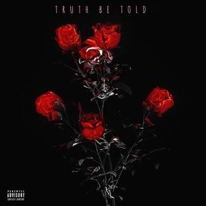 Truth Be Told (feat. KIINGA) [Explicit]