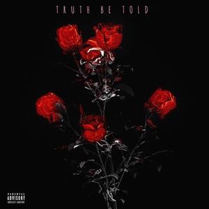 Truth Be Told (feat. KIINGA) (Explicit)