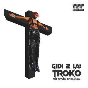 GIDI 2 LA: TROKO (THE RETURN OF KING OLU) [Explicit]