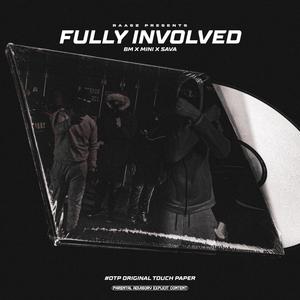 Fully Involved (feat. #OTP, B M, Mini & Sava) (Explicit)