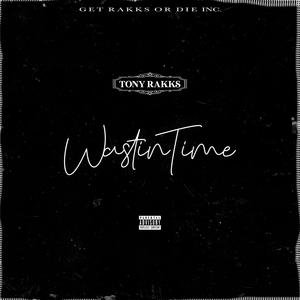 Wastin Time (Explicit)