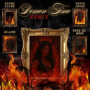DEMON TIME (feat. KLAZIK, ENTRE LUCHE & TONE DA BOSS) (REMIX|Explicit)