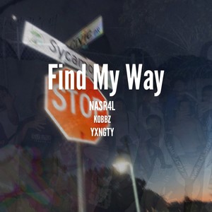 Find My Way (feat. NASR4L & Kobbz) (Explicit)