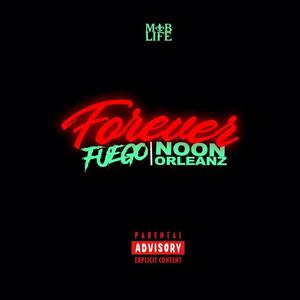 Forever (feat. FuegoFlame) (Explicit)