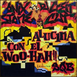 Alucina Con El Woo-Hah!! (Explicit)