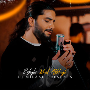 Eshghe Bad Akhlagh (DJ Milaad Remix)