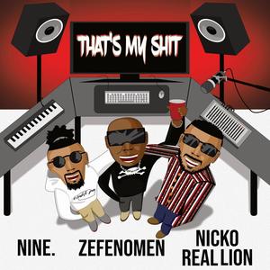 That's my **** (feat. Zefenomen & Nicko Real Lion) (Explicit)