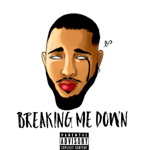 Breaking Me Down (Explicit)