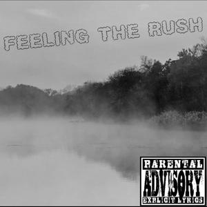 FEELING THE RUSH (SLOWED & CHOPPED VERSION) [Explicit]