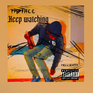Keep Watching (Free Slutty) (Explicit)