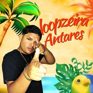 Loopzeira Do Antares (Explicit)