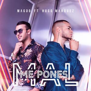 Me Pones Mal(feat. Hugo Marquez)