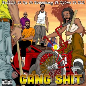 GANG **** (feat. TLZ, Young Taboo, Ty5ve & POPEYE) [Explicit]