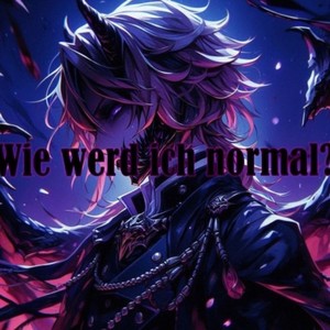 Wie werd ich normal?