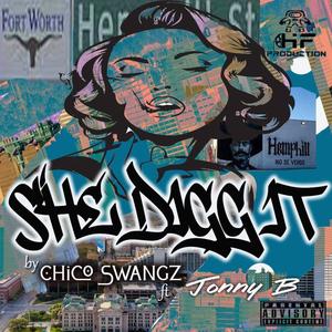 Chico Swangz - She Digg it (feat. Jonny B)