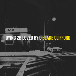 Dying 2b Loved by U