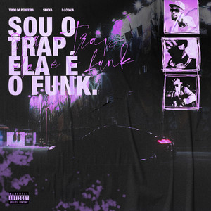 Sou o Trap, Ela é o Funk (Explicit)