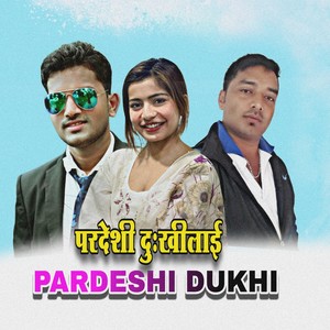 PARDESHI DUKHI