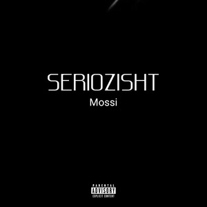 SERIOZISHT (Explicit)