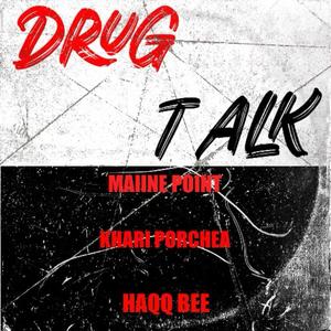 DRUG TALK (Explicit)