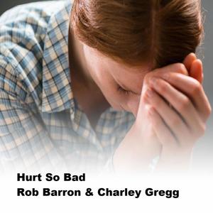 Hurt So Bad (feat. Charlie Gregg)
