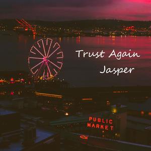 Trust Again (Explicit)