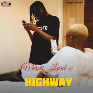 Highway (feat. Lord-X & Vampire_Troublevibez) [Explicit]