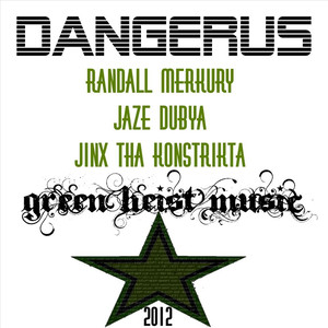 Dangerus (feat. Randall Merkury & Jinx tha Konstrikta) [Explicit]