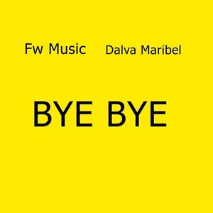 Bye Bye (Explicit)