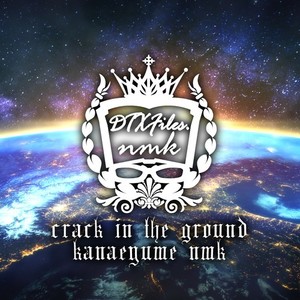 crack in the ground (feat. かなえゆめ)