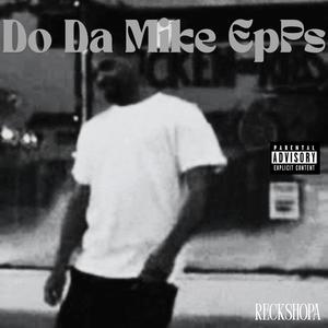Do Da MiKe EpPs (Explicit)