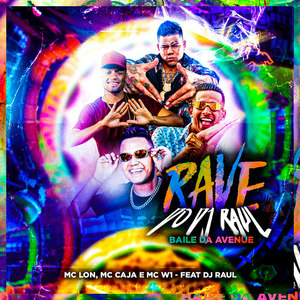 Rave do DJ Raul - Baile da Avenue (Explicit)