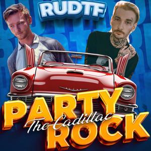 Party Rock The Cadillac (Explicit)