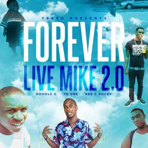 Forever Live Mike 2.0 (Explicit)