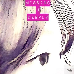 Missing U Deeply(feat.佳欣）