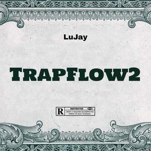 Trap Flow 2 (feat. LuGetoff) (Explicit)
