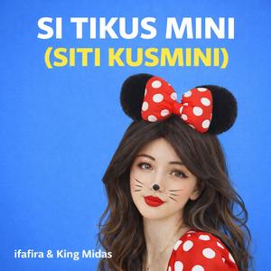 SITI KUSMINI (si tikus mini)