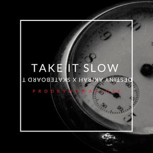 Take It Slow